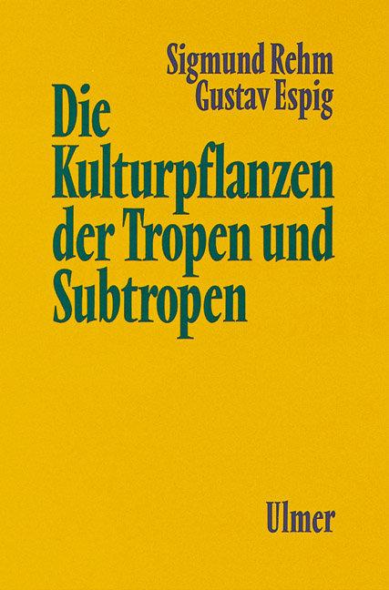 Vorderes Coverbild Die Kulturpflanzen der Tropen und Subtropen