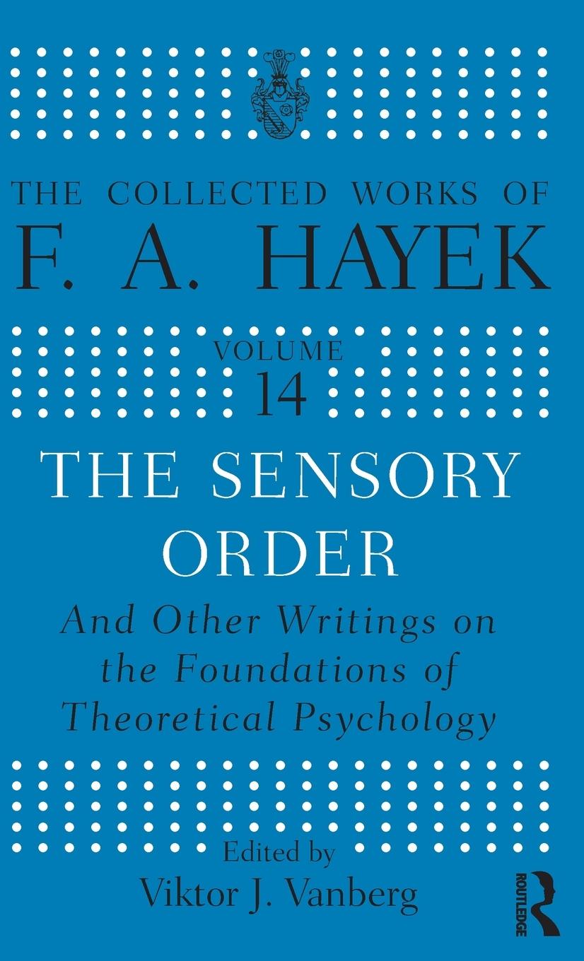 Vorderes Coverbild The Sensory Order and Other Writings on the Foundations of Theoretical Psychology