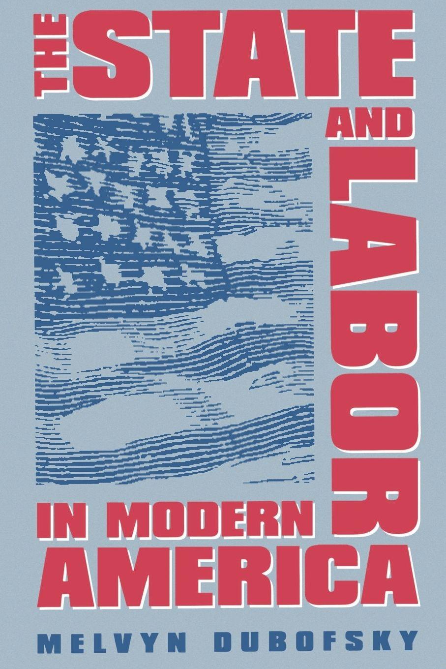 Vorderes Coverbild The State and Labor in Modern America