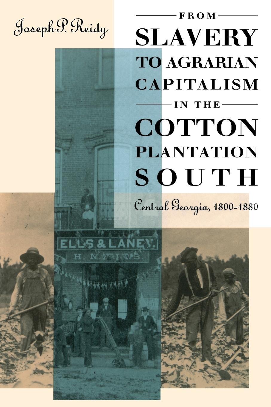 Vorderes Coverbild From Slavery to Agrarian Capitalism in the Cotton Plantation South