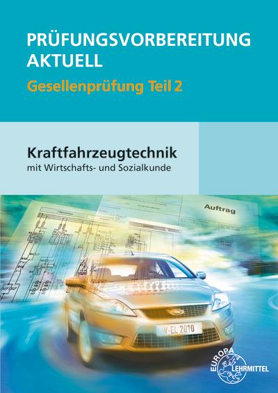 Vorderes Coverbild Prüfungsvorbereitung aktuell Kraftfahrzeugtechnik mit Wirtschafts- und Sozialkunde Gesellenprüfung 02