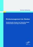 Vorderes Coverbild Risikomanagement der Banken: Vergleichende Analyse der Deutschen Bank, Commerzbank und Hypo Vereinsbank
