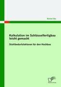 Vorderes Coverbild Kalkulation im Schlüsselfertigbau leicht gemacht : Stahlbedarfsfaktoren für den Hochbau