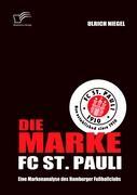 Vorderes Coverbild Die Marke FC St. Pauli: Eine Markenanalyse des Hamburger Fußballclubs