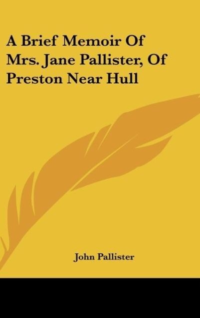 Vorderes Coverbild A Brief Memoir Of Mrs. Jane Pallister, Of Preston Near Hull