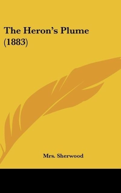 Vorderes Coverbild The Heron's Plume (1883)