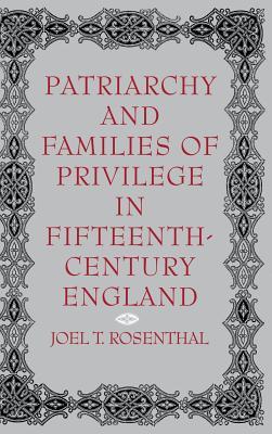 Vorderes Coverbild Patriarchy and Families of Privilege in Fifteenth-Century England