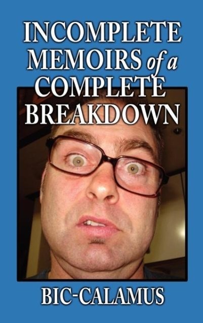 Vorderes Coverbild Incomplete Memoirs of a Complete Breakdown