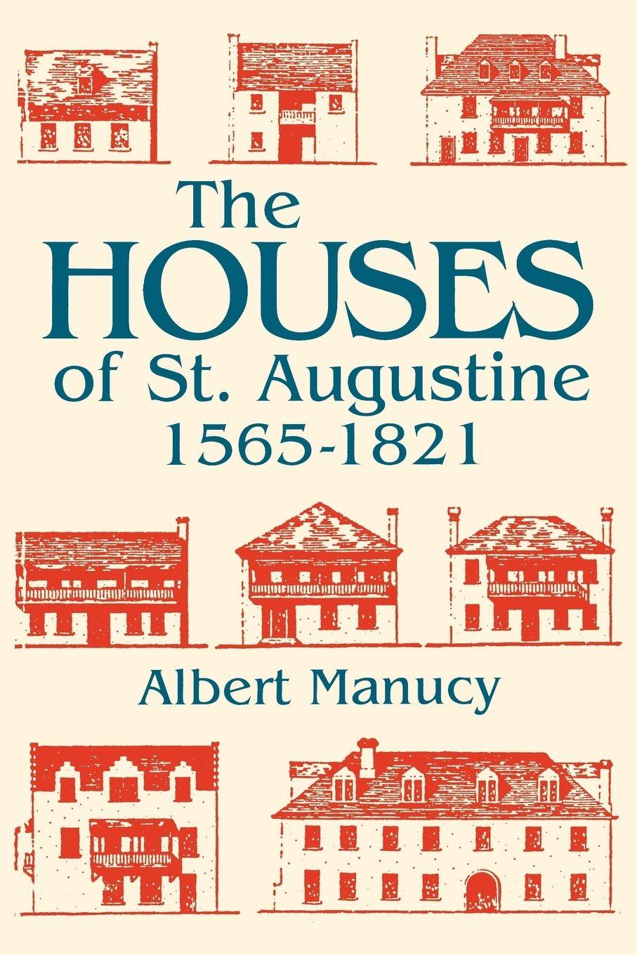 Vorderes Coverbild The Houses of St. Augustine, 1565-1821