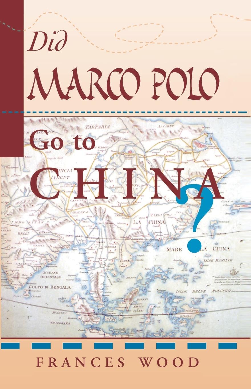 Vorderes Coverbild Did Marco Polo Go To China?