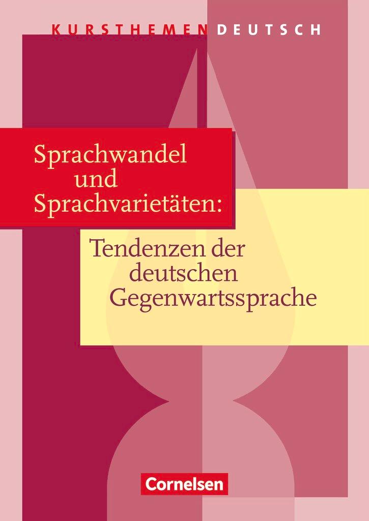 Vorderes Coverbild Kursthemen Deutsch. Sprachwandel und Sprachvarietäten: Tendenzen der deutschen Gegenwartssprache. Schülerbuch