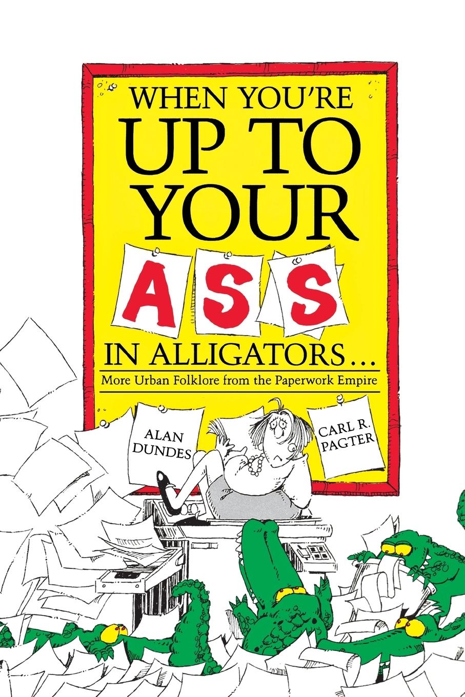 Vorderes Coverbild When You're Up to Your Ass in Alligators