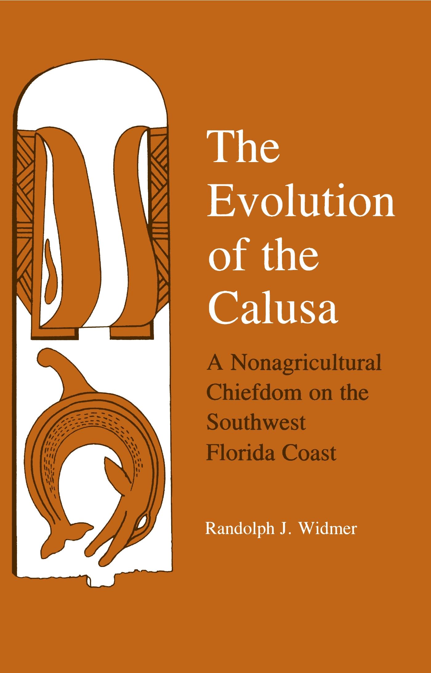 Vorderes Coverbild The Evolution of Calusa: A Nonagricultural Chiefdom of the Southwest Florida Coast