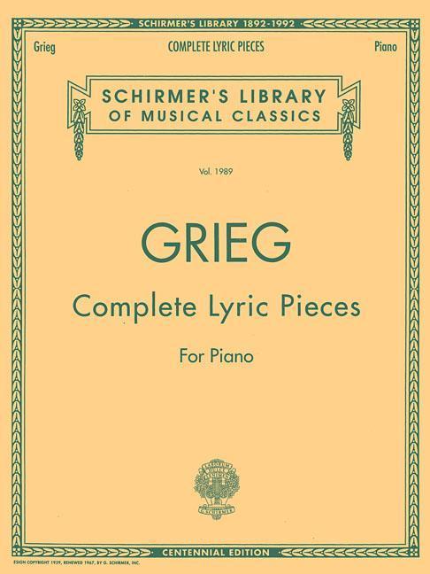 Vorderes Coverbild Complete Lyric Pieces Edvard Grieg Centennial Edition Piano Solo Songbook Schirmer Library of Classics Volume 1989 Advanced Classical Piano Sheet Music Collection