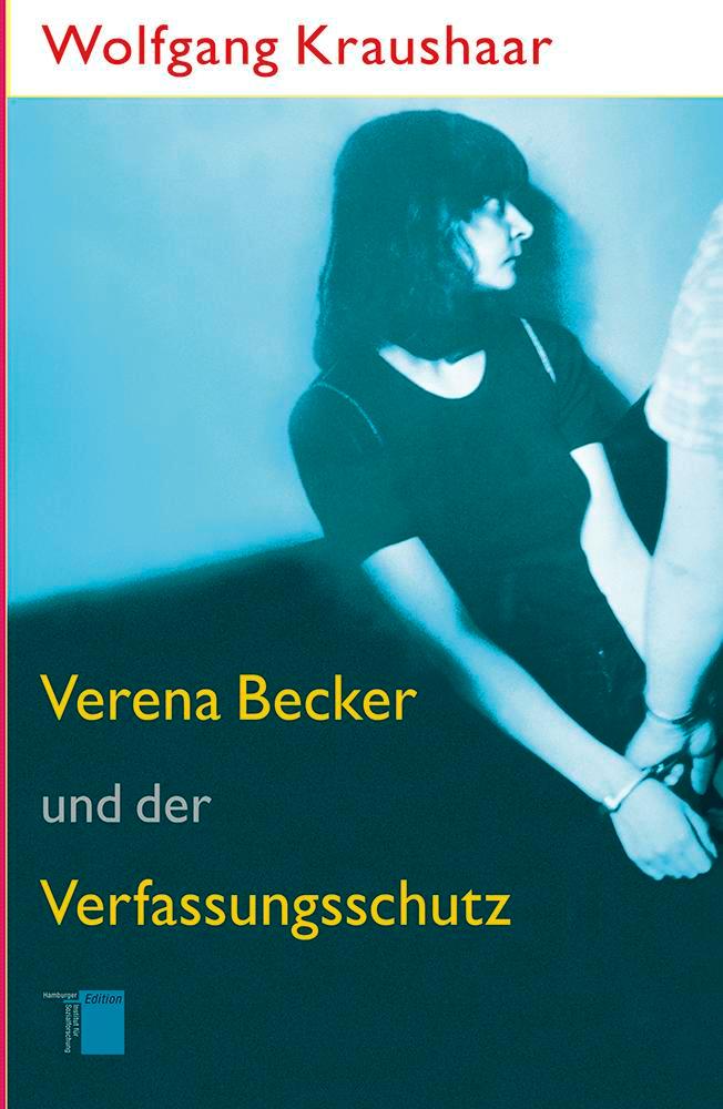 Vorderes Coverbild Verena Becker und der Verfassungsschutz