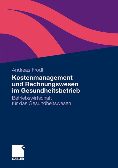 Vorderes Coverbild Kostenmanagement und Rechnungswesen im Gesundheitsbetrieb
