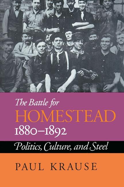 Vorderes Coverbild The Battle For Homestead, 1880-1892