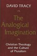 Vorderes Coverbild The Analogical Imagination: Christian Theology and the Culture of Pluralism