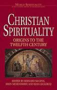 Vorderes Coverbild Christian Spirituality 1 Origins to the Twelfth Century