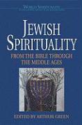 Vorderes Coverbild Jewish Spirituality: From the Bible Through the Middle Ages