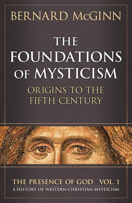Vorderes Coverbild Foundations of Mysticism Origins to the Fifth Century
