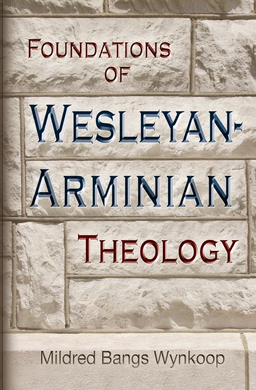 Vorderes Coverbild Foundations of Wesleyan- Arminian Theology