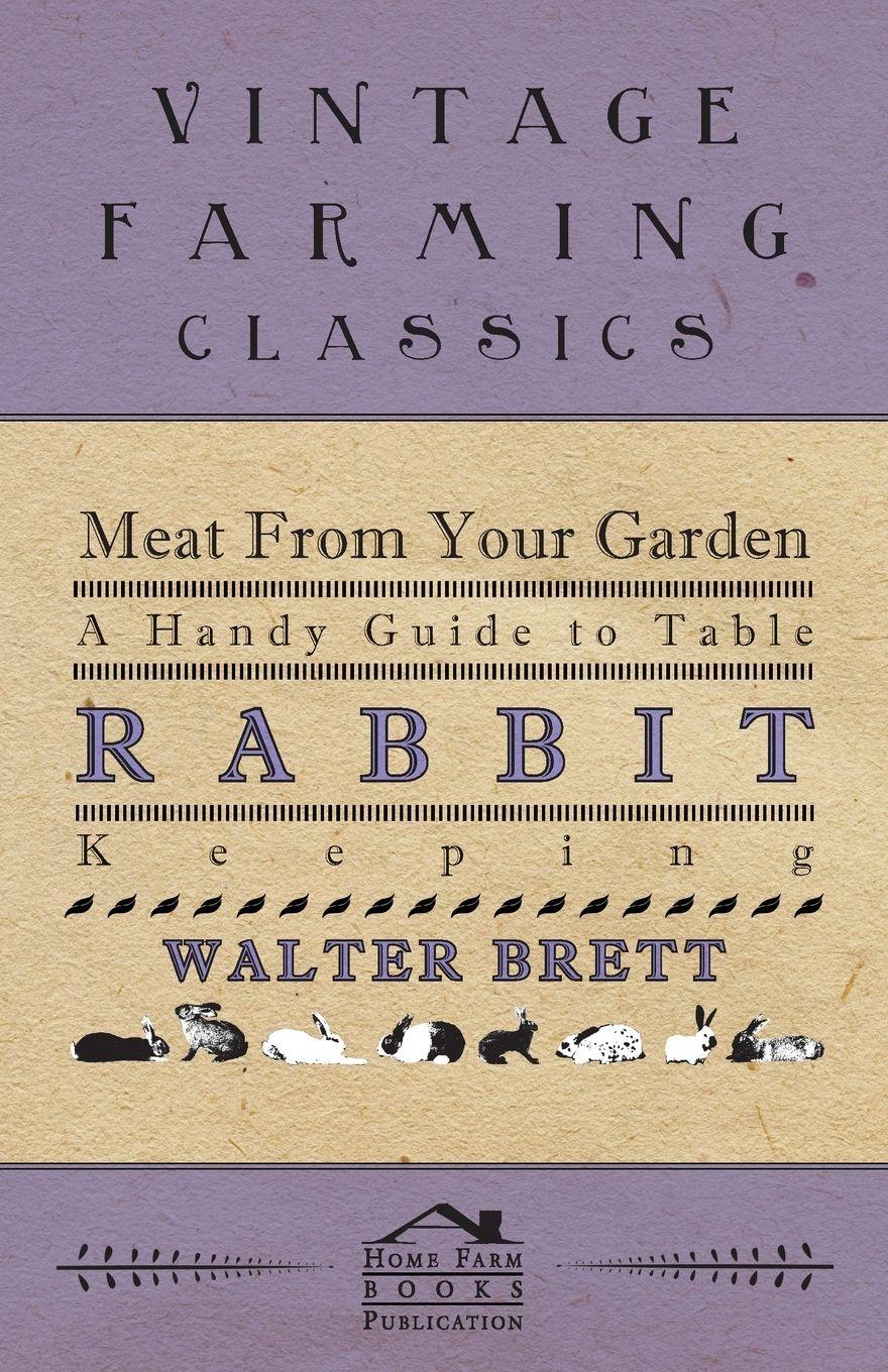 Vorderes Coverbild Meat From Your Garden - A Handy Guide To Table Rabbit Keeping