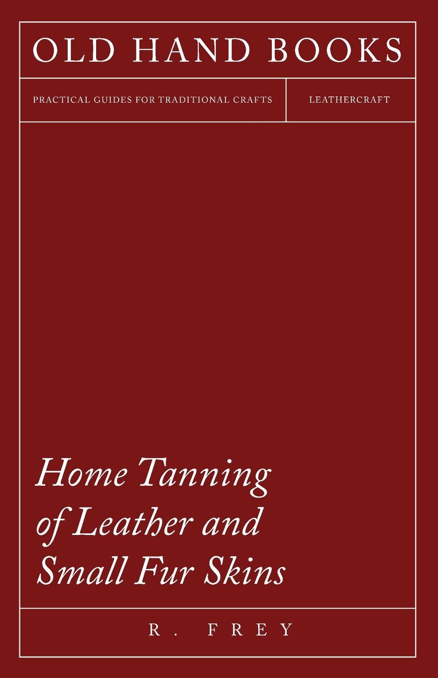 Vorderes Coverbild Home Tanning of Leather and Small Fur Skins
