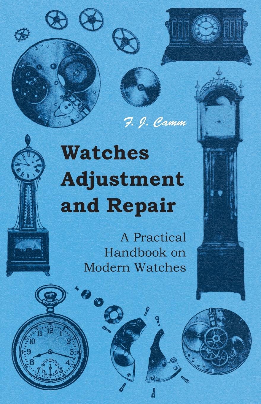 Vorderes Coverbild Watches Adjustment and Repair - A Practical Handbook on Modern Watches