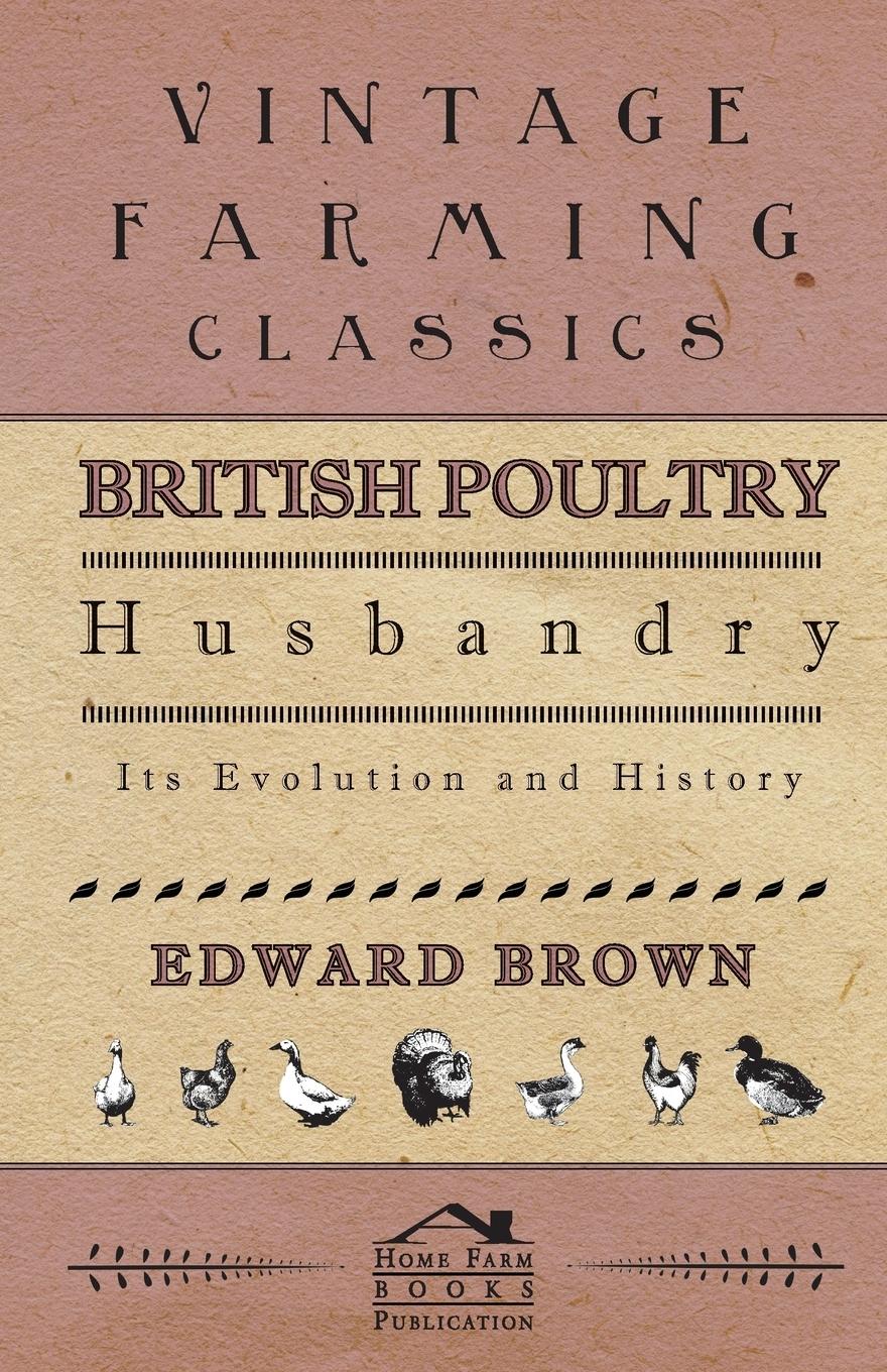 Vorderes Coverbild British Poultry Husbandry - Its Evolution And History