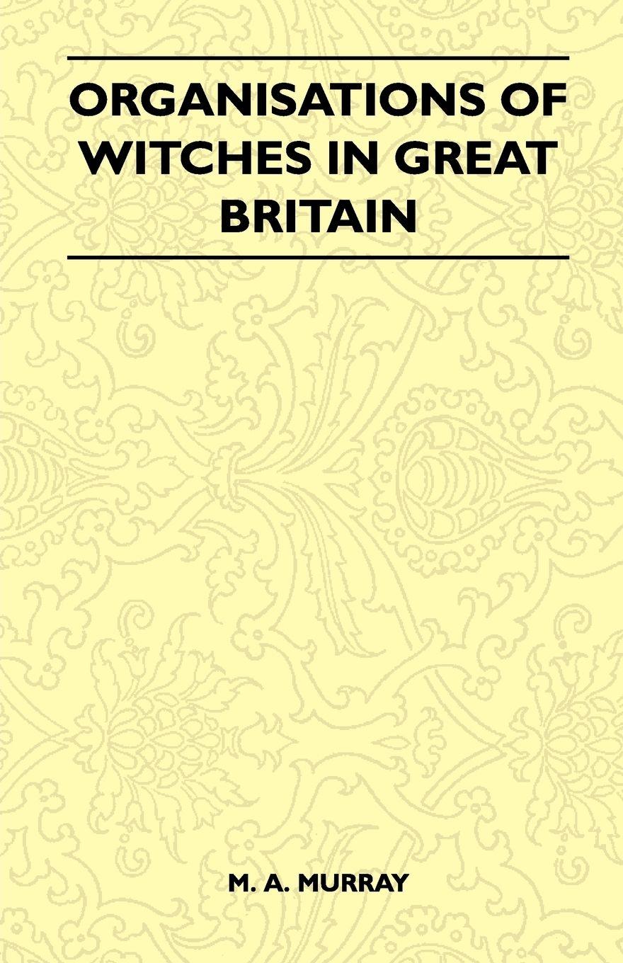 Vorderes Coverbild Organisations of Witches in Great Britain (Folklore History Series)