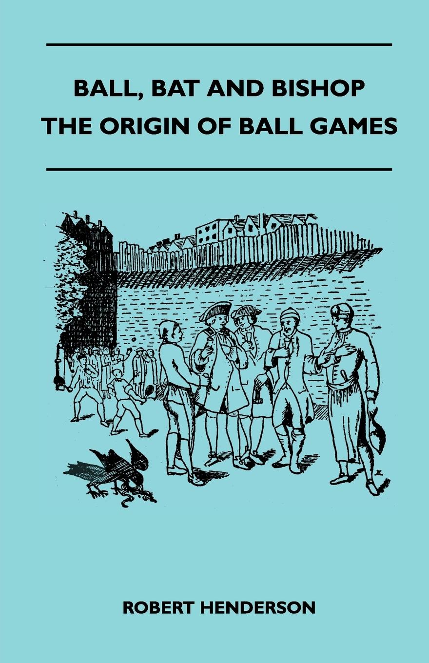 Vorderes Coverbild Ball, Bat And Bishop - The Origin Of Ball Games