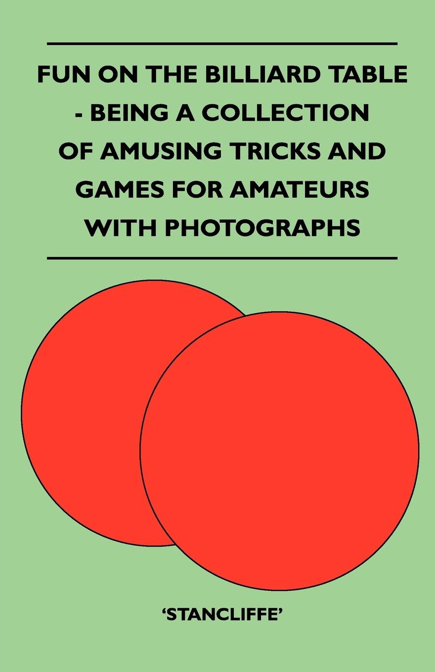 Vorderes Coverbild Fun on the Billiard Table - Being a Collection of Amusing Tricks and Games for Amateurs with Photographs