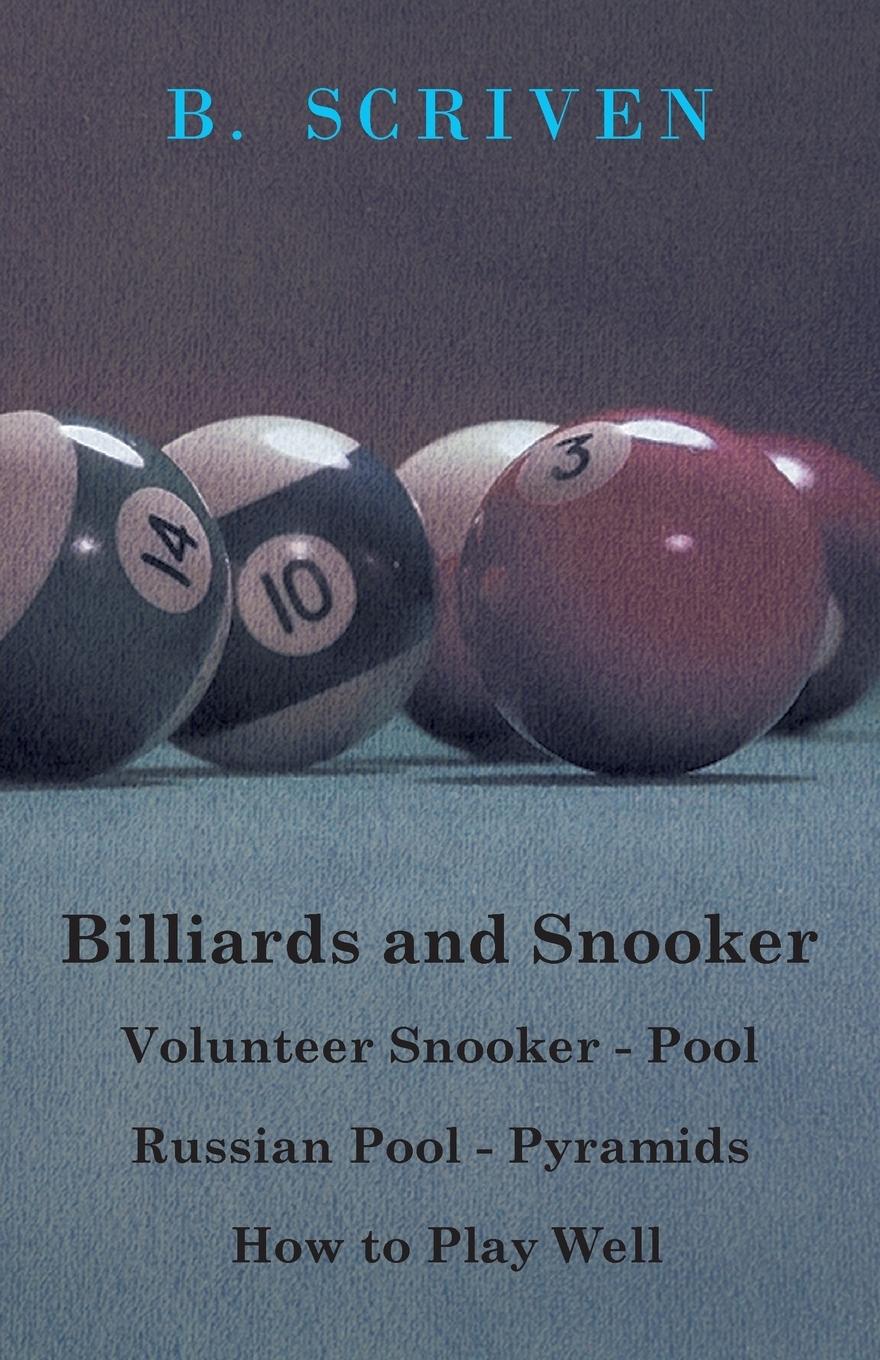 Vorderes Coverbild Billiards and Snooker - Volunteer Snooker - Pool - Russian Pool - Pyramids - How to Play Well