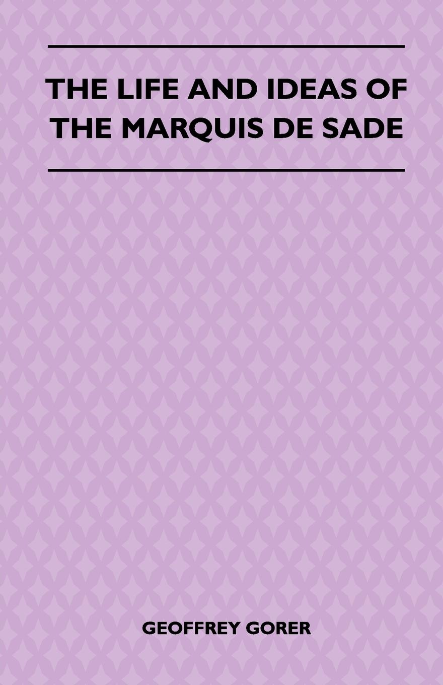 Vorderes Coverbild The Life and Ideas of the Marquis de Sade
