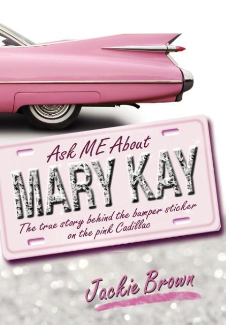 Vorderes Coverbild Ask Me about Mary Kay
