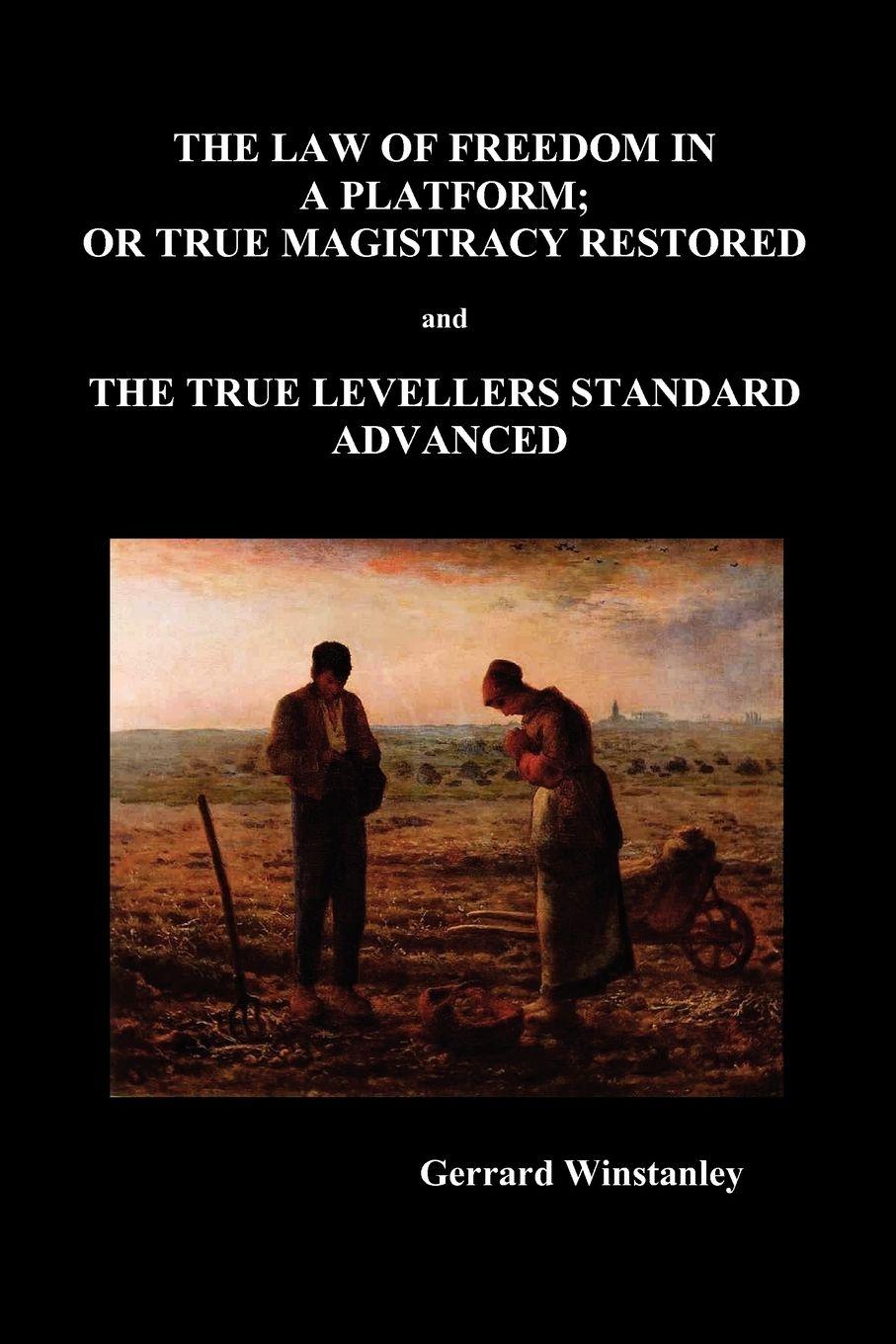 Vorderes Coverbild Law of Freedom in a Platform, or True Magistracy Restored and the True Levellers Standard Advanced (Paperback)