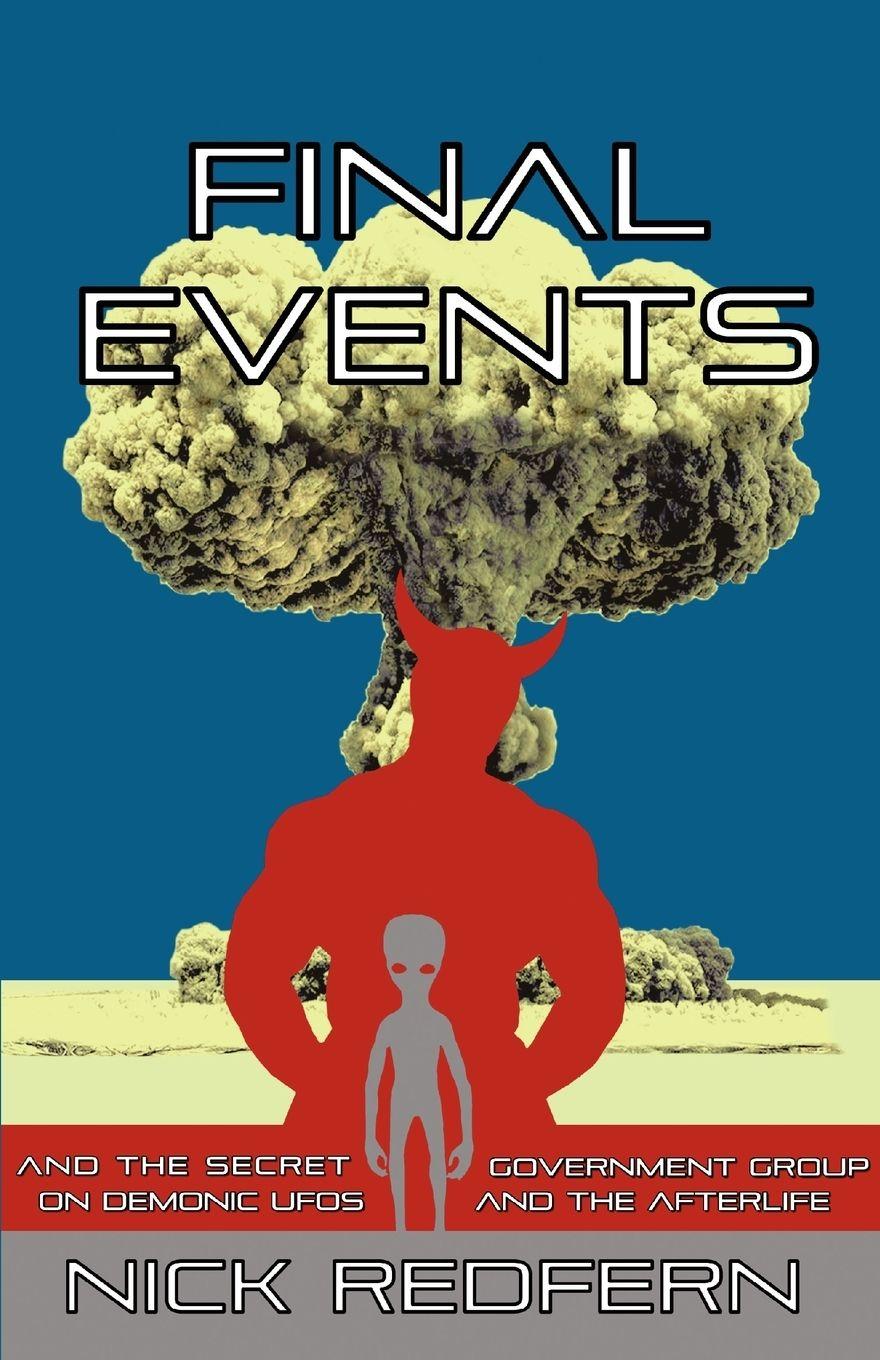 Vorderes Coverbild FINAL EVENTS and the Secret Government Group on Demonic UFOs and the Afterlife