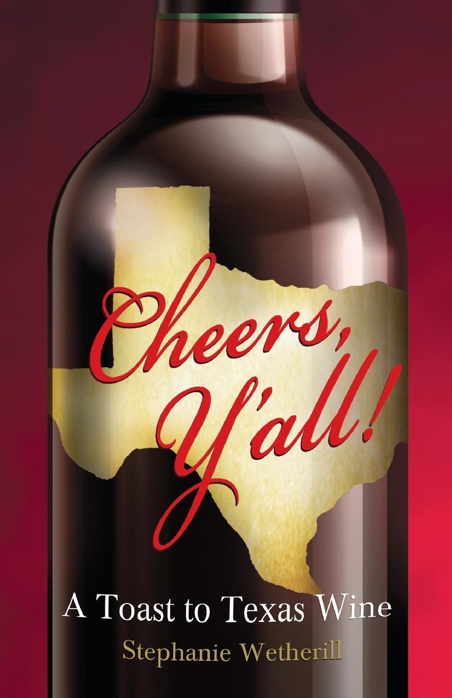 Vorderes Coverbild Cheers Y'All!: A Toast to Texas Wine