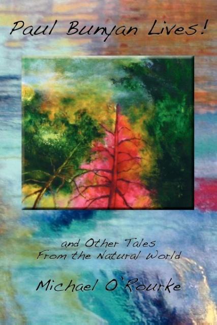 Vorderes Coverbild Paul Bunyan Lives! and Other Tales from the Natural World