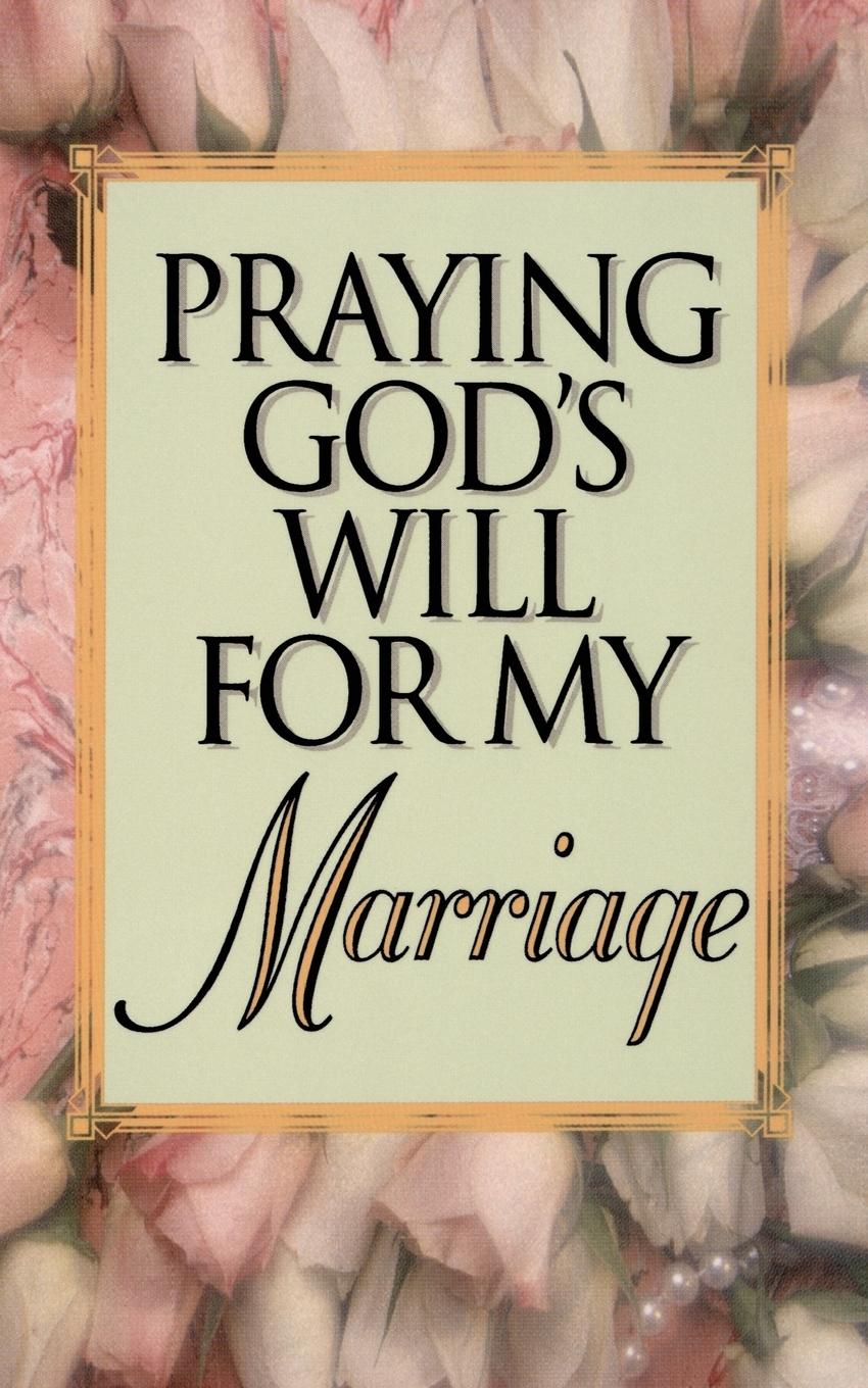 Vorderes Coverbild Praying God's Will for My Marriage