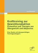 Vorderes Coverbild Krafttraining zur Gewichtsreduktion: Prävention und Therapie von Übergewicht und Adipositas