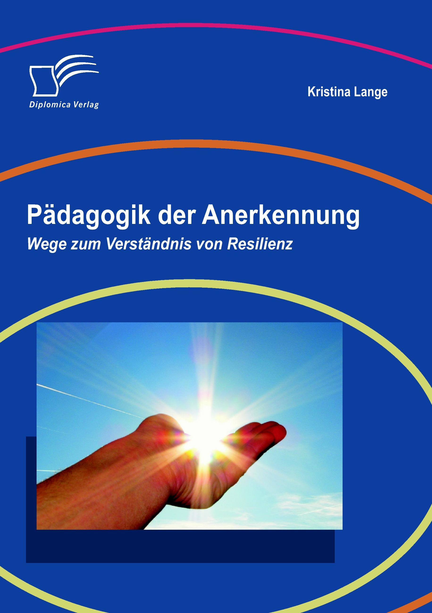 Vorderes Coverbild Pädagogik der Anerkennung: Wege zum Verständnis von Resilienz