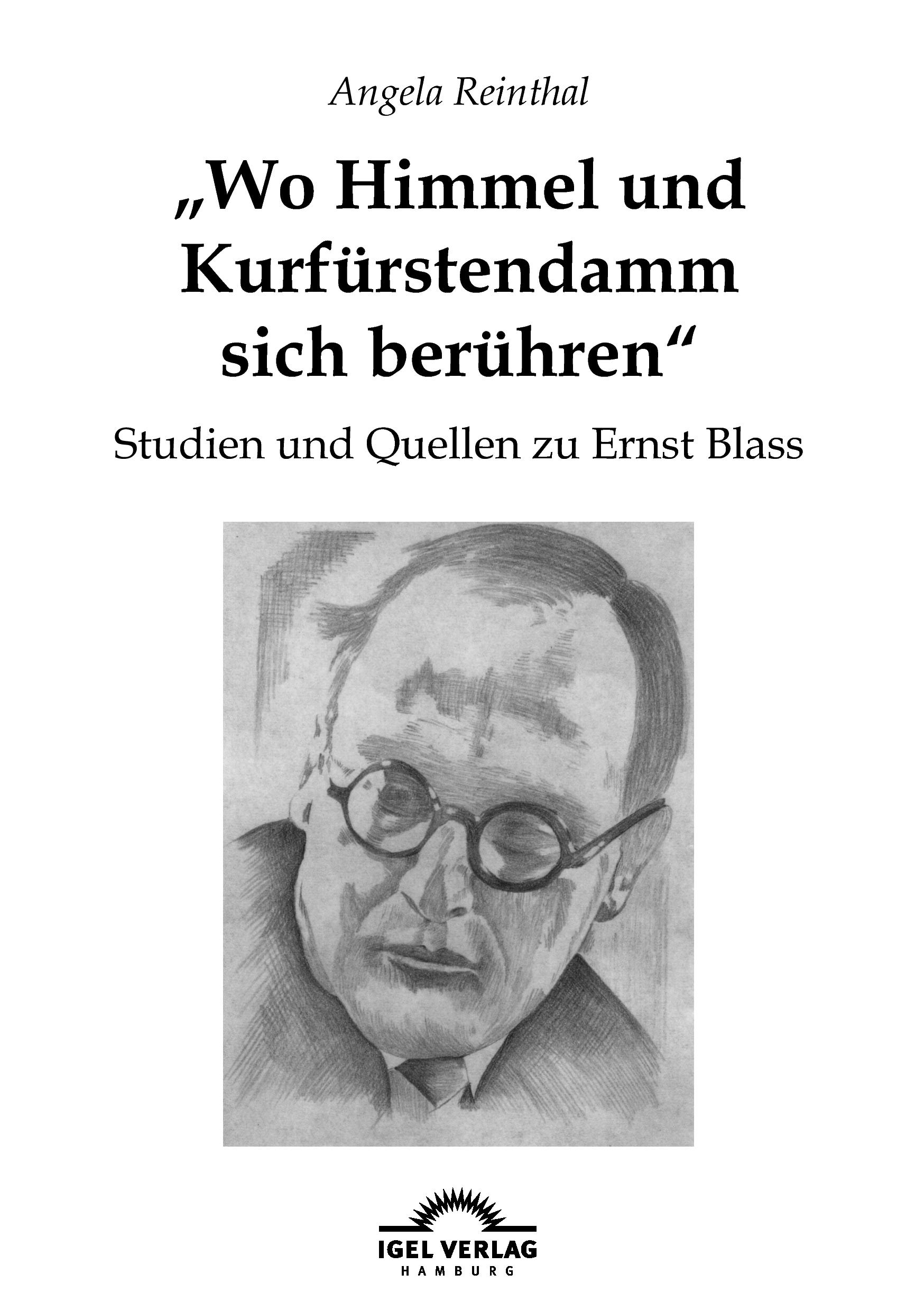 Vorderes Coverbild "Wo Himmel und Kurfürstendamm sich berühren": Studien und Quellen zu Ernst Blass