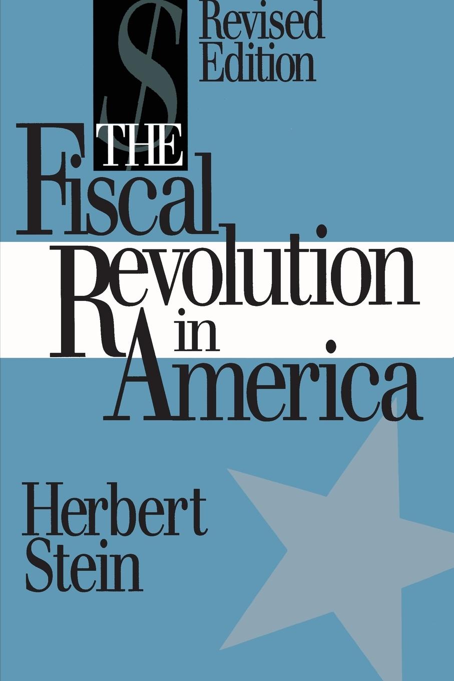 Vorderes Coverbild The Fiscal Revolution in America (AEI studies)