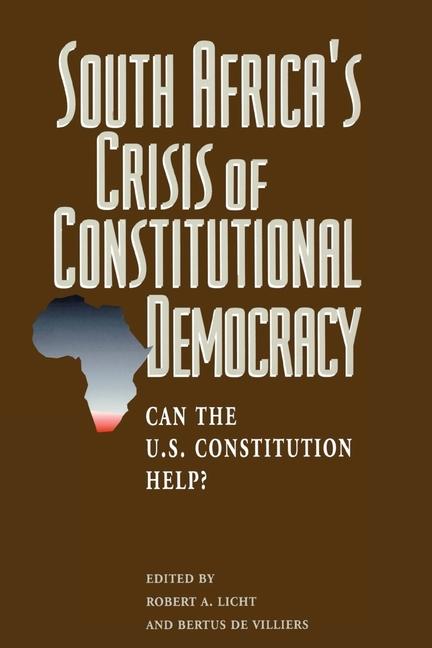 Vorderes Coverbild South Africa's Crisis of Constitutional Democracy: Can the U.S. Constitution Help?