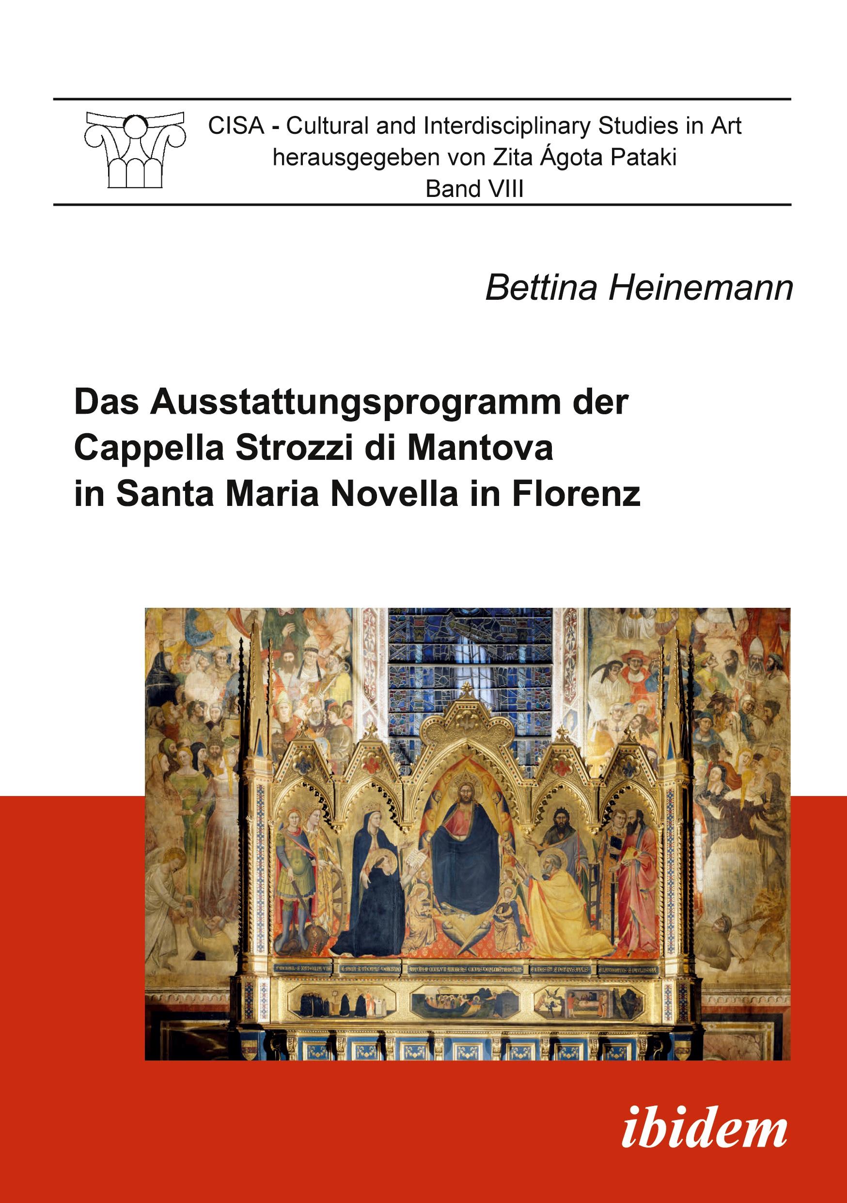 Vorderes Coverbild Das Ausstattungsprogramm der Cappella Strozzi di Mantova in Santa Maria Novella in Florenz
