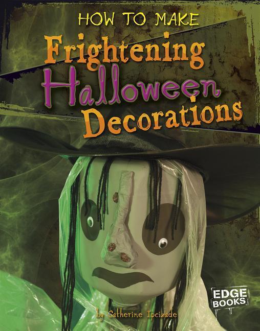 Vorderes Coverbild How to Make Frightening Halloween Decorations