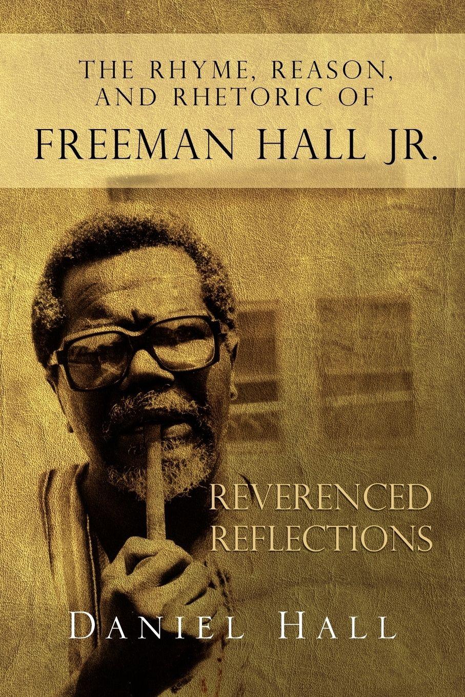 Vorderes Coverbild The Rhyme, Reason, and Rhetoric of Freeman Hall Jr