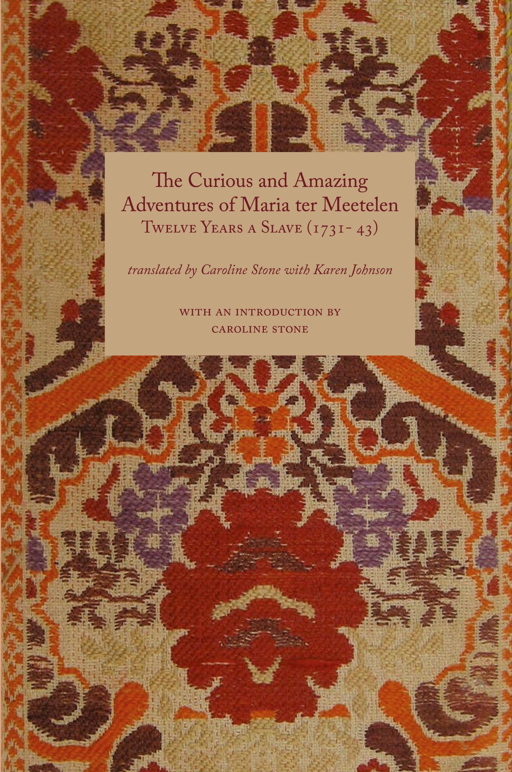 Vorderes Coverbild Curious and Amazing Adventures of Maria Ter Meetelen; Twelve Years a Slave, the (1731- 43)